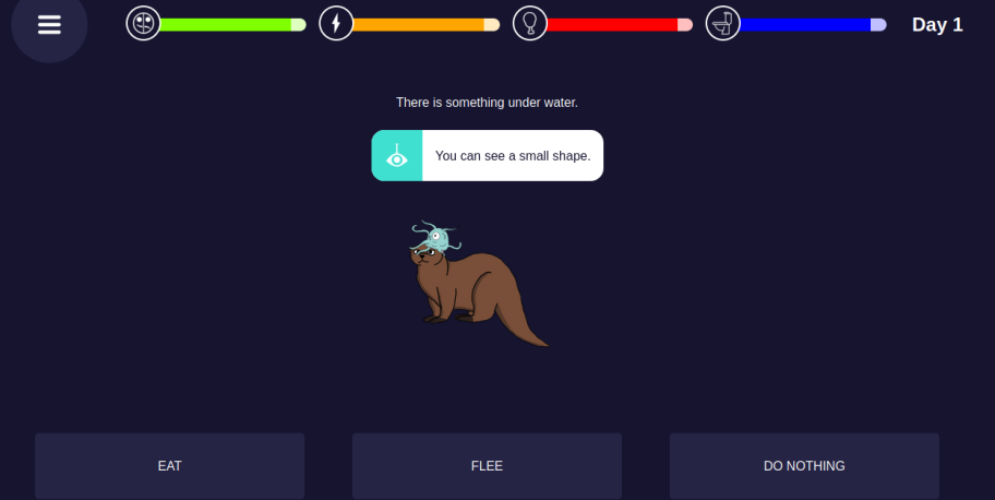 Capture d'écran de l'écran de jeu principal. Des jauges sont presque remplies en haut de l'écran. Une loutre avec un parasite sur la tête est au centre de l'écran. Nous avons les indications "Il y a quelque chose sous l'eau" et "Vous voyez une petite forme". Trois actions sont possibles: manger, fuir ou ne rien faire.